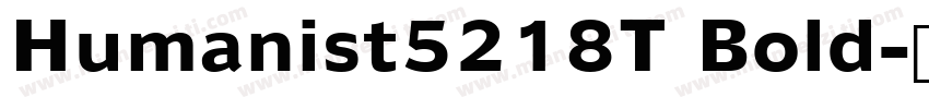 Humanist5218T Bold字体转换